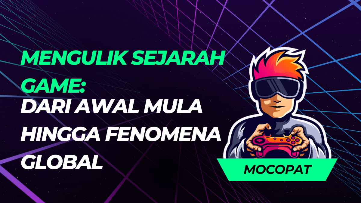 Mengulik Sejarah Game: Dari Awal Mula Hingga Fenomena Global